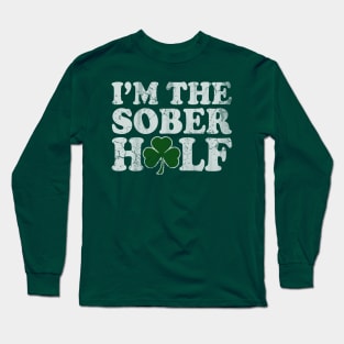 I'm The Sober Half St Patrick's Day Long Sleeve T-Shirt